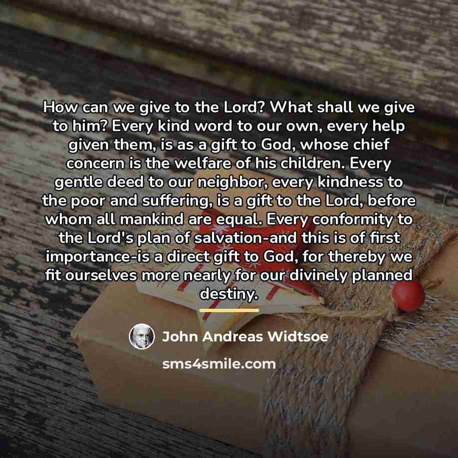 “How can we give to the Lord? What shall we…” quote by John Andreas Widtsoe