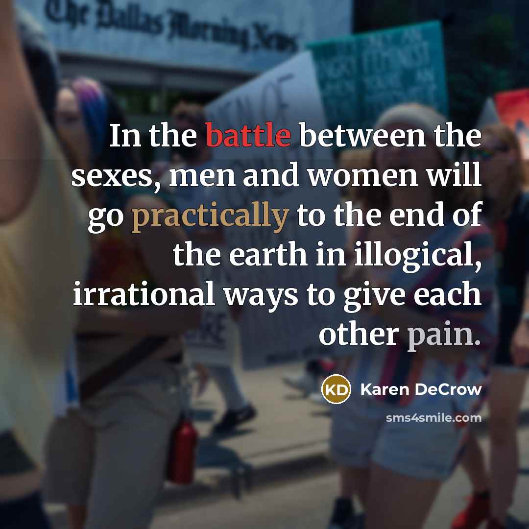 “In the battle between the sexes, men and women will…” quote by Karen DeCrow