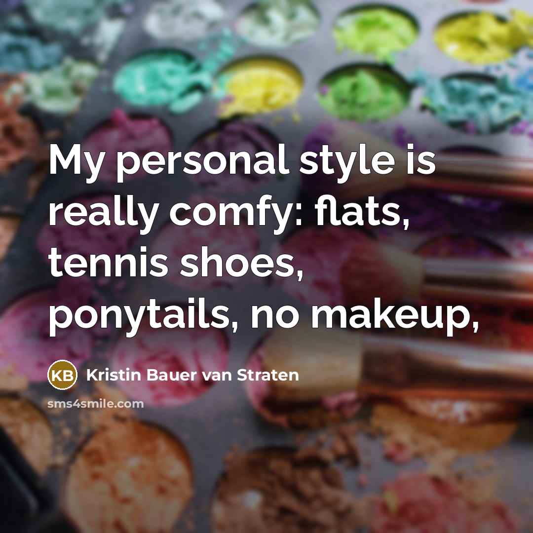 “My personal style is really comfy: flats, tennis shoes, ponytails,…” quote by Kristin Bauer van Straten
