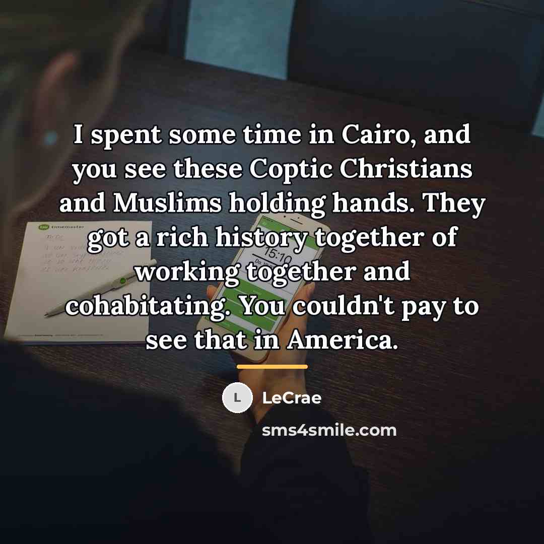 “I spent some time in Cairo, and you see these…” quote by Lecrae