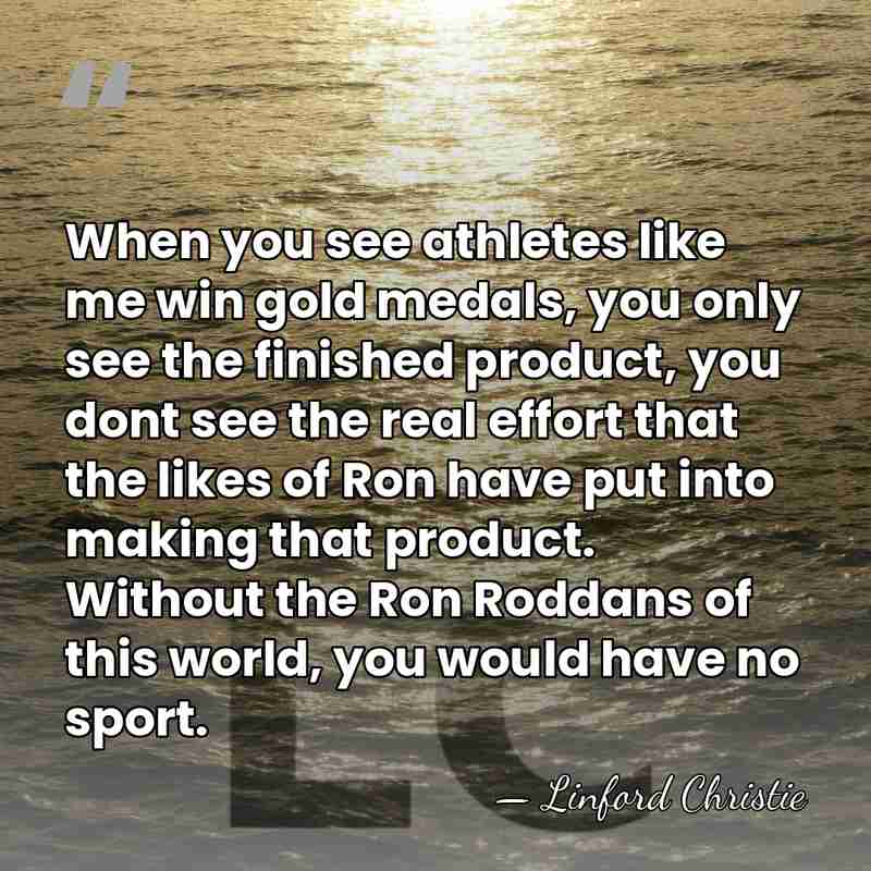 When you see athletes like me win gold medals, you only see&hellip; - Linford Christie