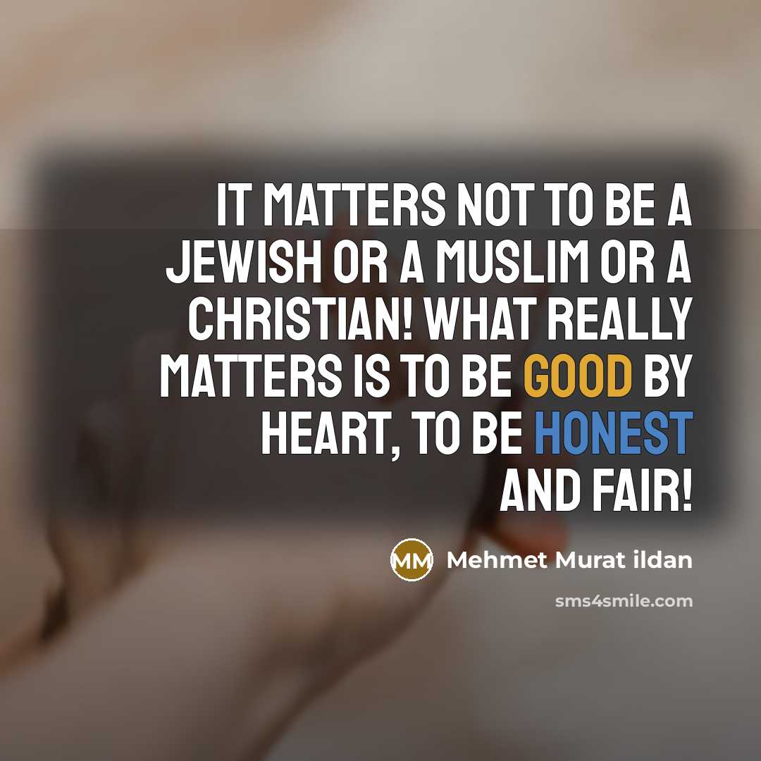 “It matters not to be a Jewish or a Muslim…” quote by Mehmet Murat Ildan