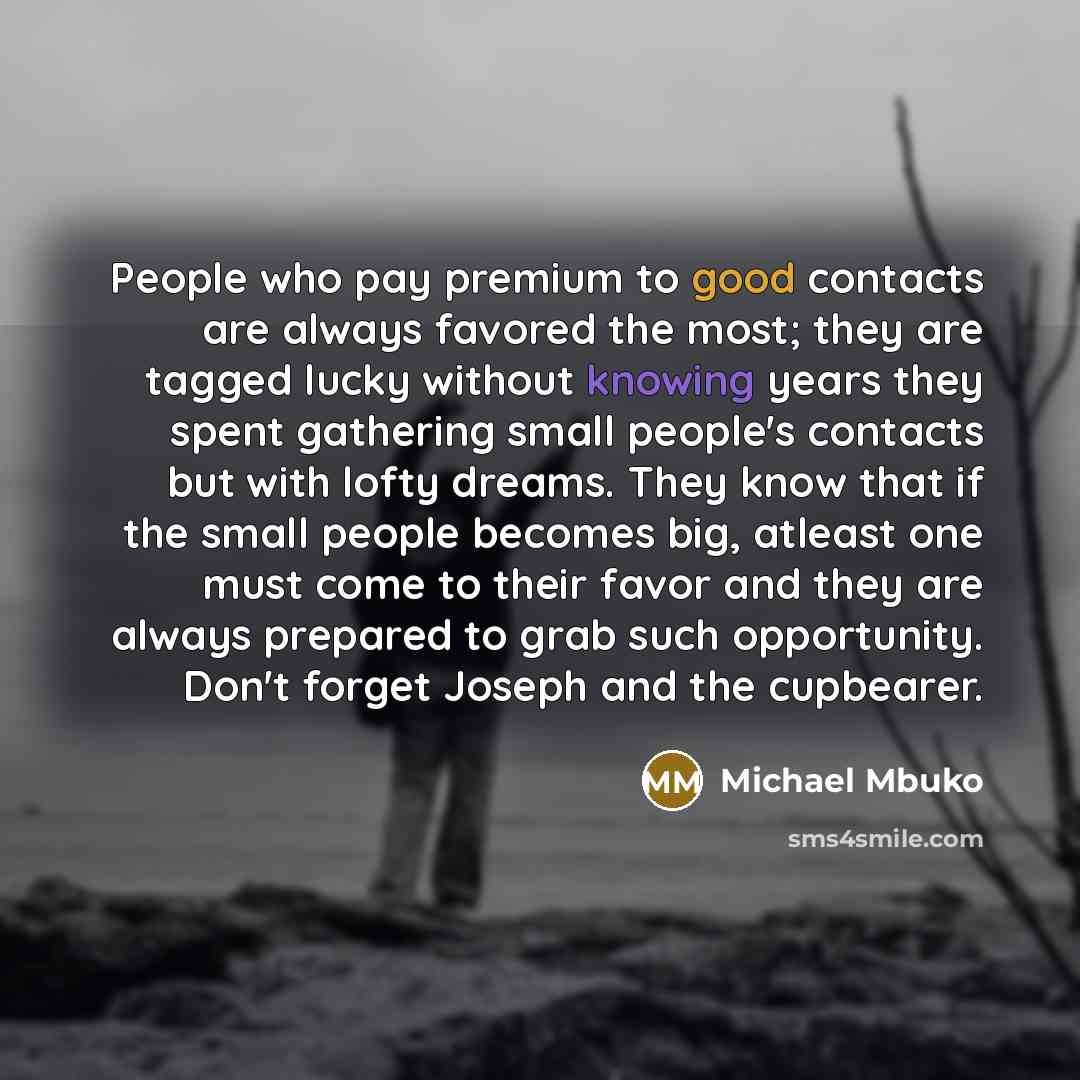 “People who pay premium to good contacts are always favored…” quote by Michael Mbuko