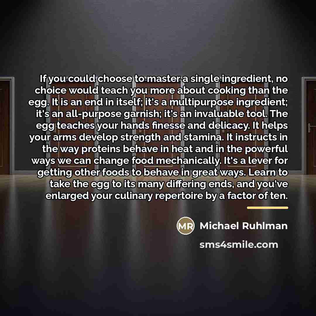 “If you could choose to master a single ingredient, no…” quote by Michael Ruhlman