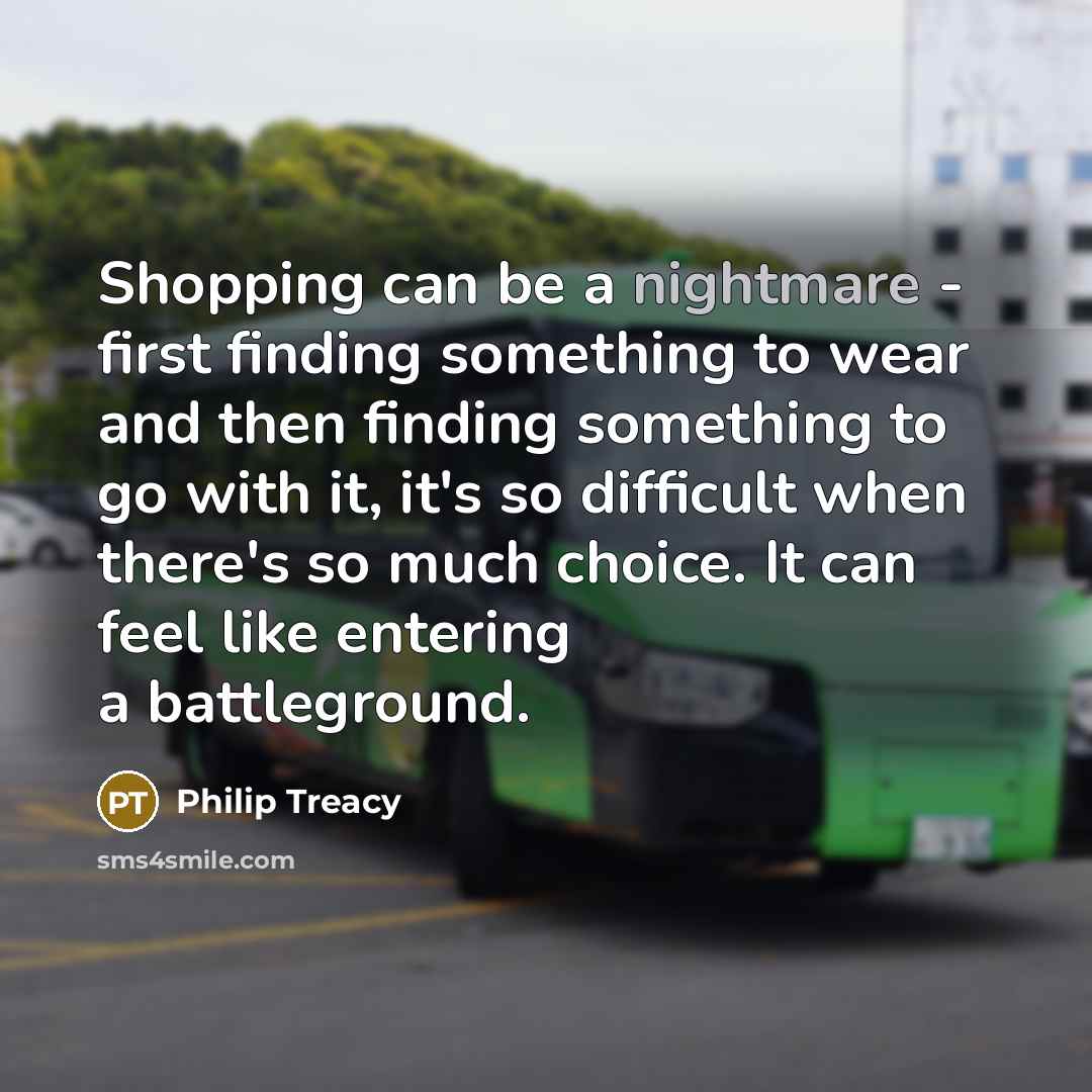 “Shopping can be a nightmare - first finding something to…” quote by Philip Treacy
