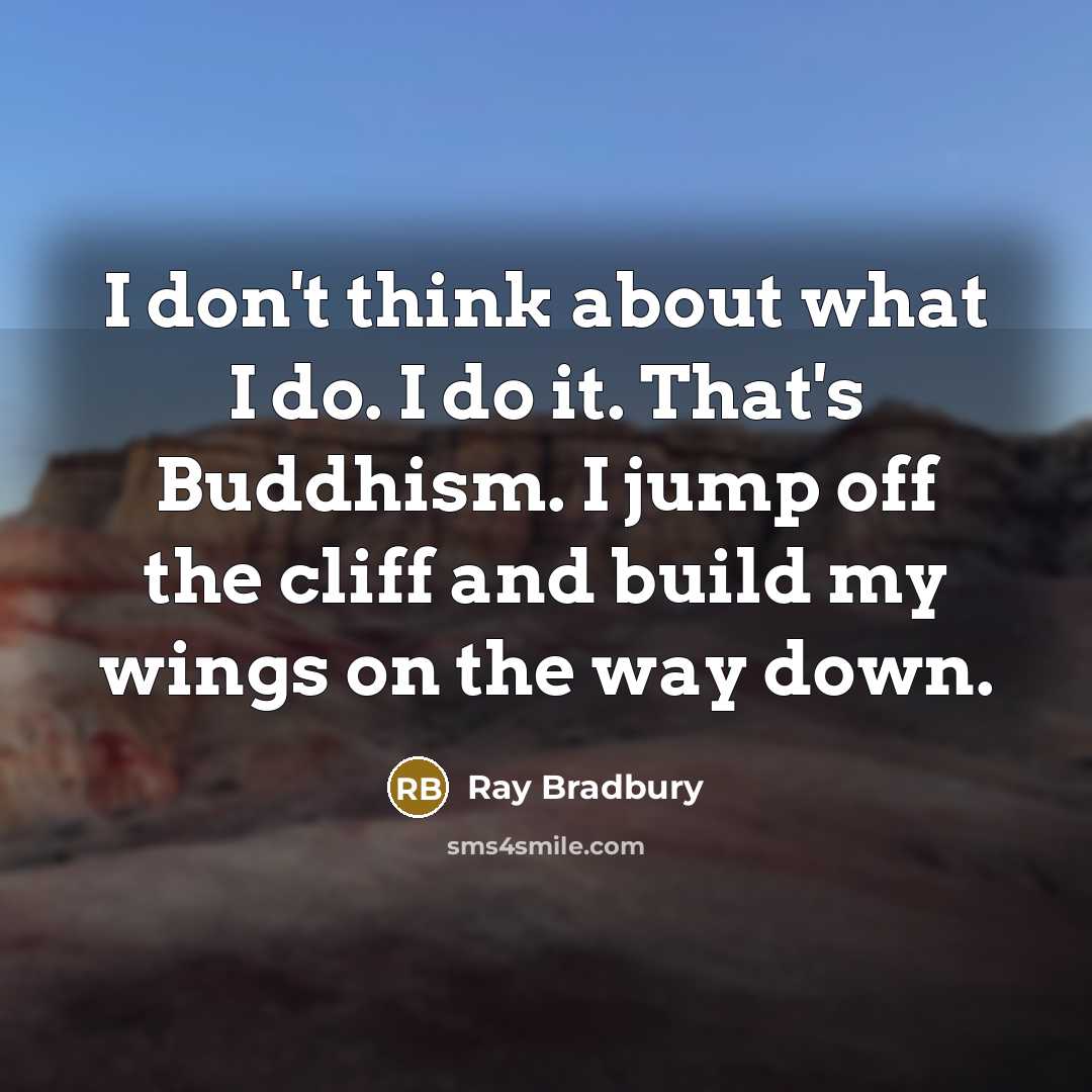“I don't think about what I do. I do it.…” quote by Ray Bradbury