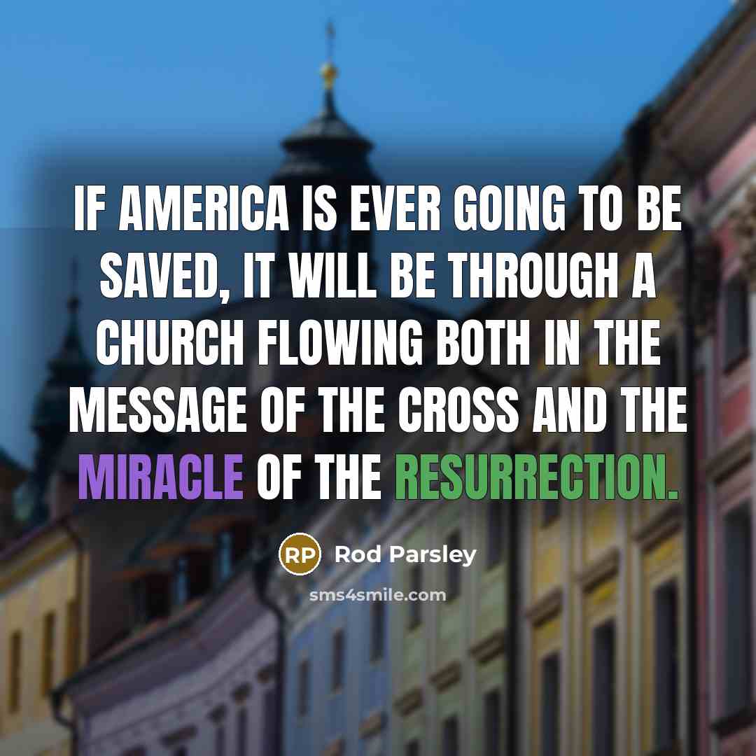 “If America is ever going to be saved, it will…” quote by Rod Parsley