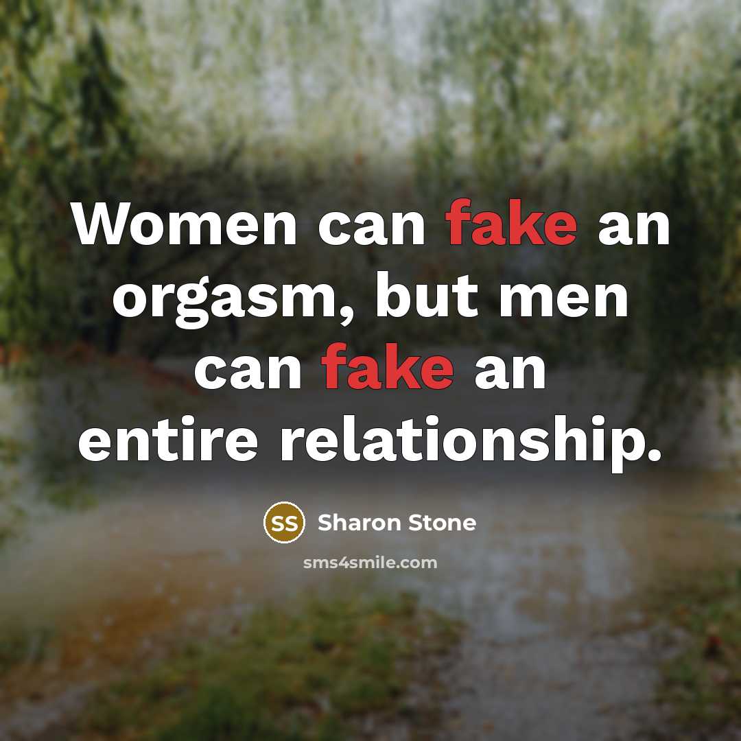 “Women can fake an orgasm, but men can fake an…” quote by Sharon Stone