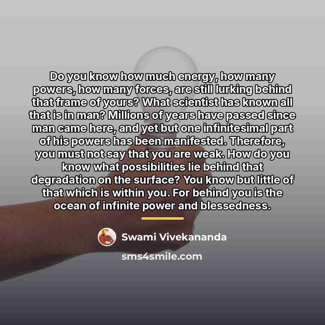 “Do you know how much energy, how many powers, how…” quote by Swami Vivekananda