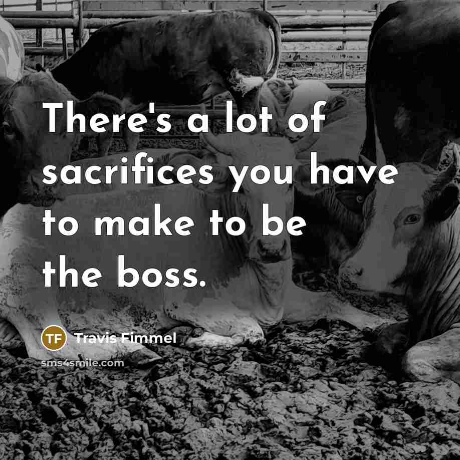 “There's a lot of sacrifices you have to make to…” quote by Travis Fimmel