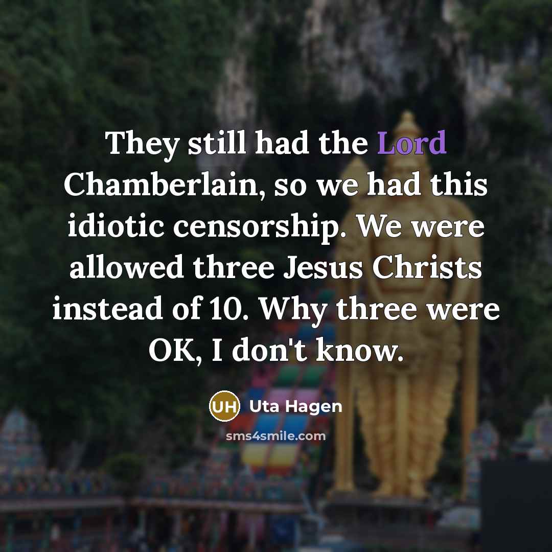 “They still had the Lord Chamberlain, so we had this…” quote by Uta Hagen