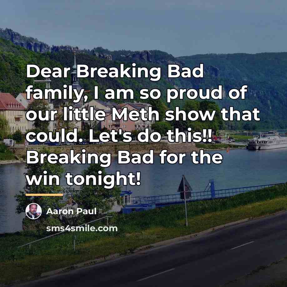 “Dear Breaking Bad family, I am so proud of our…” quote by Aaron Paul