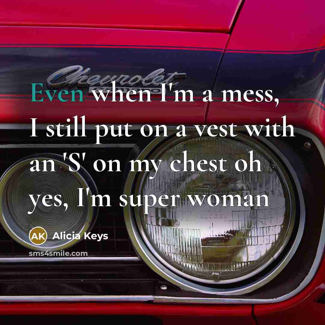 “Even when I'm a mess, I still put on a…” quote by Alicia Keys