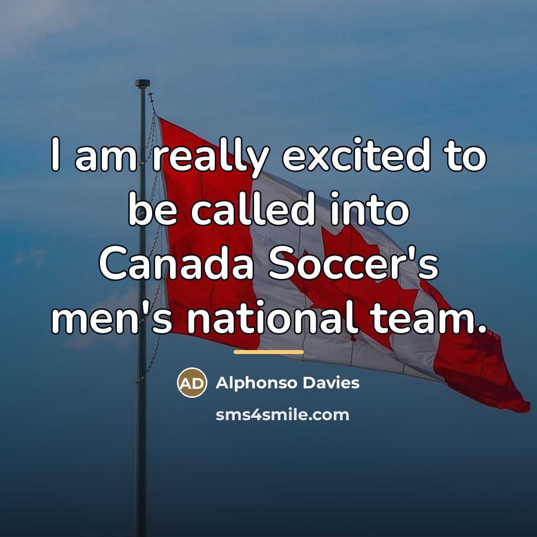 “I am really excited to be called into Canada Soccer's…” quote by Alphonso Davies