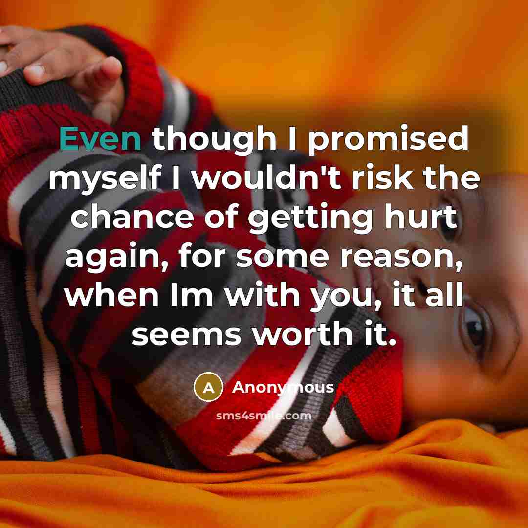 “Even though I promised myself I wouldn't risk the chance…” quote by Anonymous