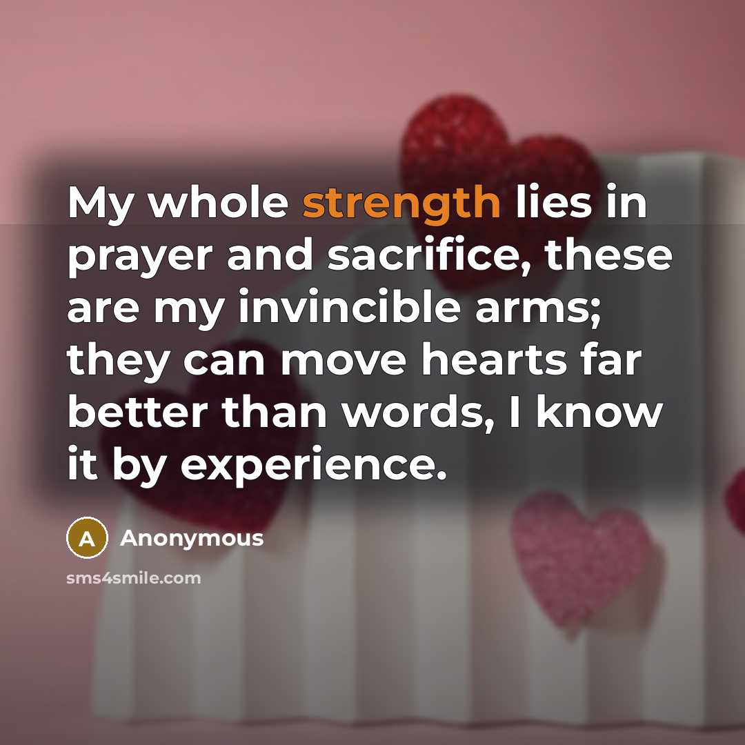 “My whole strength lies in prayer and sacrifice, these are…” quote by Anonymous