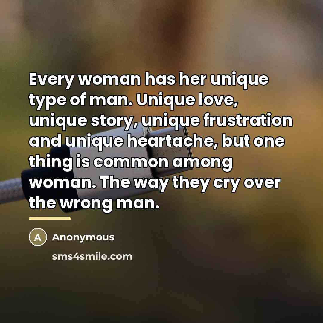 “Every woman has her unique type of man. Unique love,…” quote by Anonymous