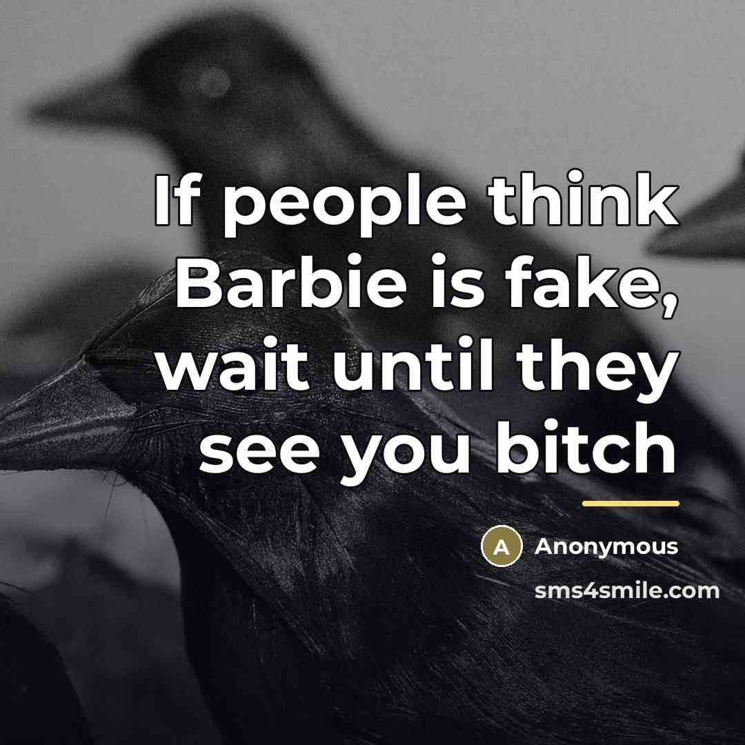 “If people think Barbie is fake, wait until they see…” quote by Anonymous
