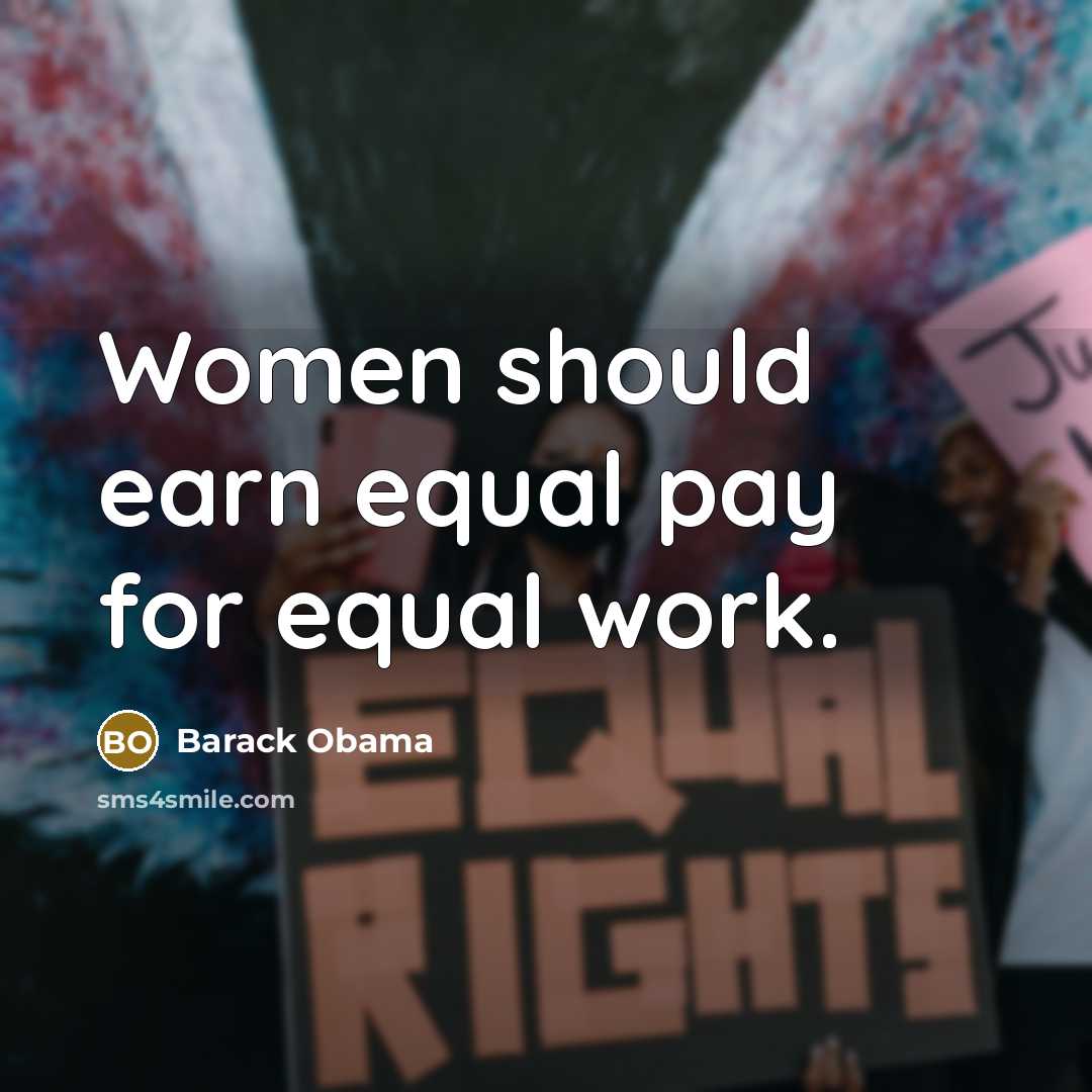 “Women should earn equal pay for equal work.…” quote by Barack Obama