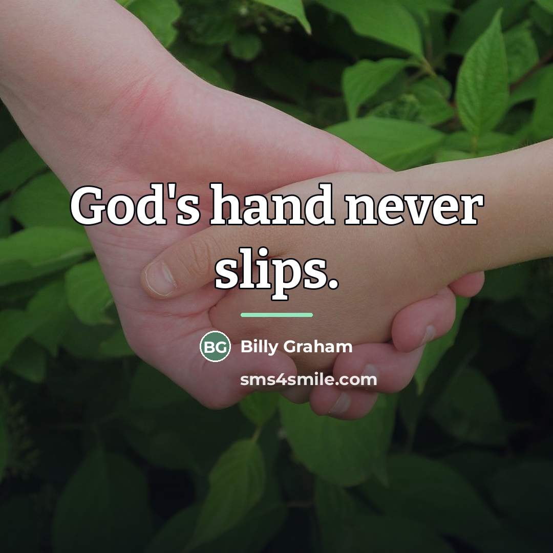 “God's hand never slips.…” quote by Billy Graham