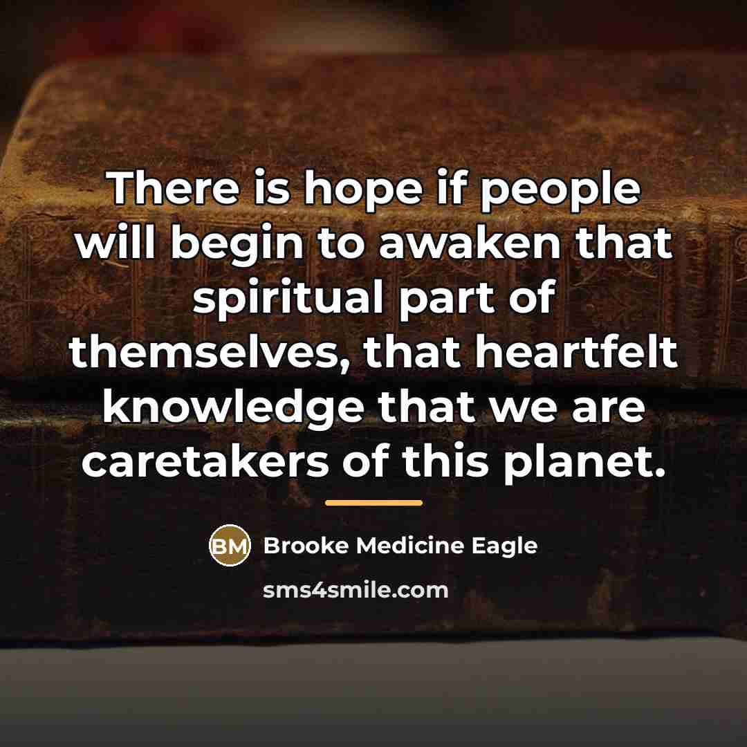 “There is hope if people will begin to awaken that…” quote by Brooke Medicine Eagle