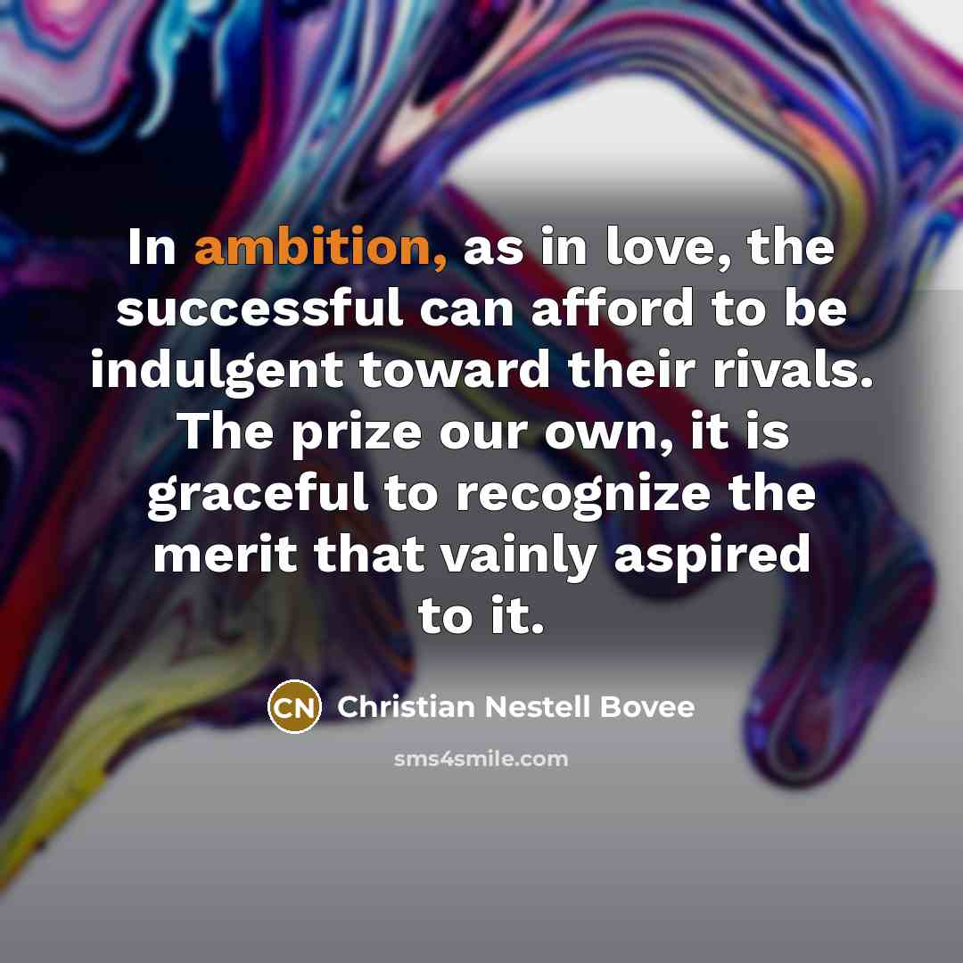 “In ambition, as in love, the successful can afford to…” quote by Christian Nestell Bovee