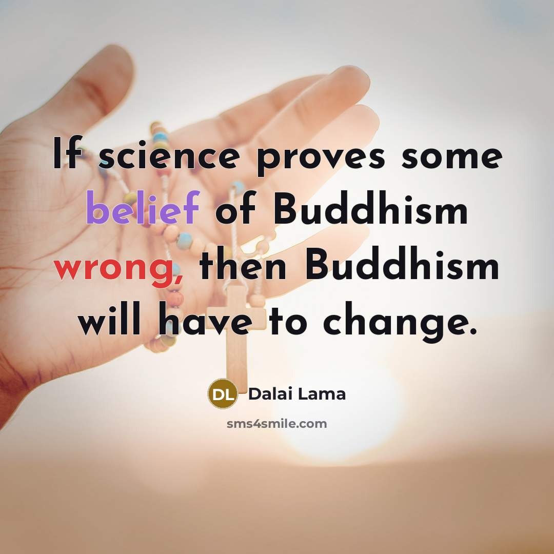 “If science proves some belief of Buddhism wrong, then Buddhism…” quote by Dalai Lama