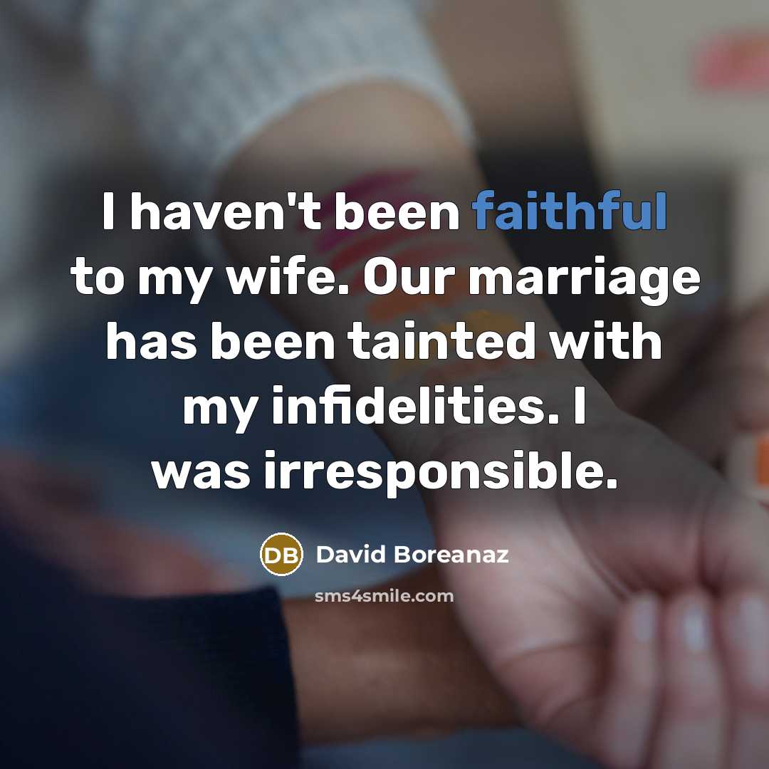 “I haven't been faithful to my wife. Our marriage has…” quote by David Boreanaz