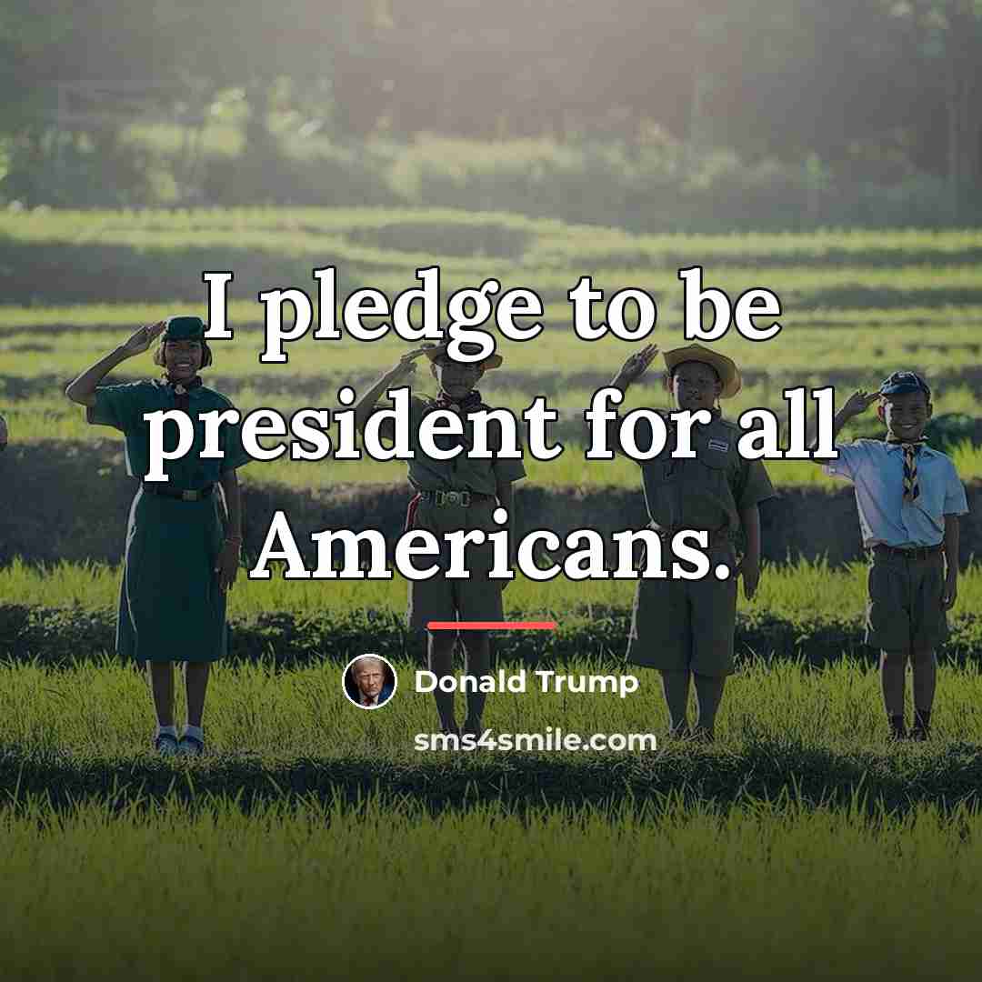 “I pledge to be president for all Americans.…” quote by Donald Trump