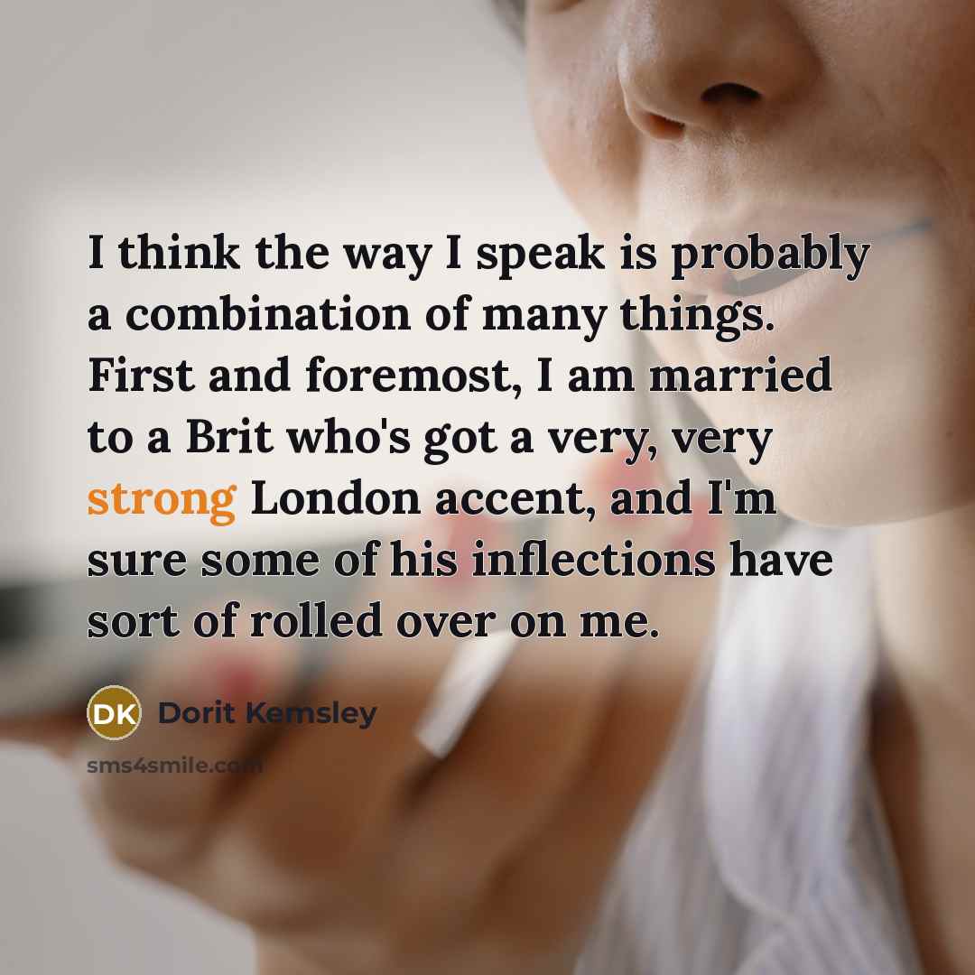 “I think the way I speak is probably a combination…” quote by Dorit Kemsley