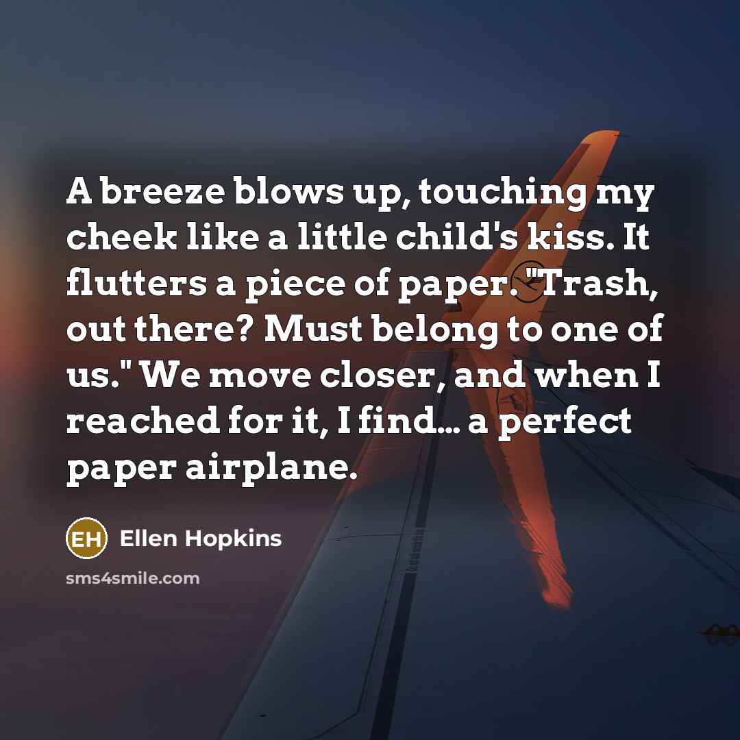 “A breeze blows up, touching my cheek like a little…” quote by Ellen Hopkins
