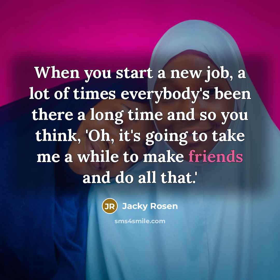 “When you start a new job, a lot of times…” quote by Jacky Rosen