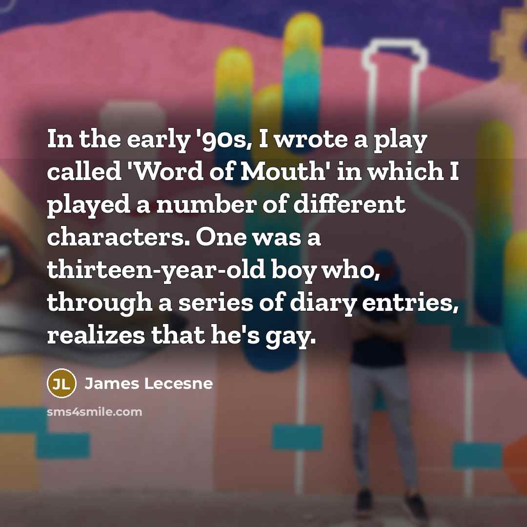 “In the early '90s, I wrote a play called 'Word…” quote by James Lecesne