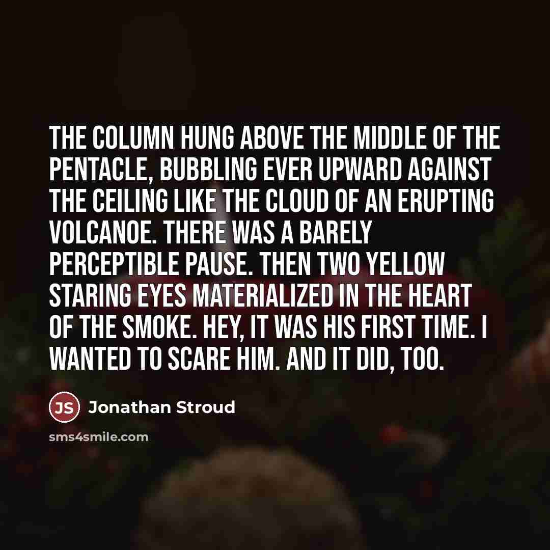 “The column hung above the middle of the pentacle, bubbling…” quote by Jonathan Stroud