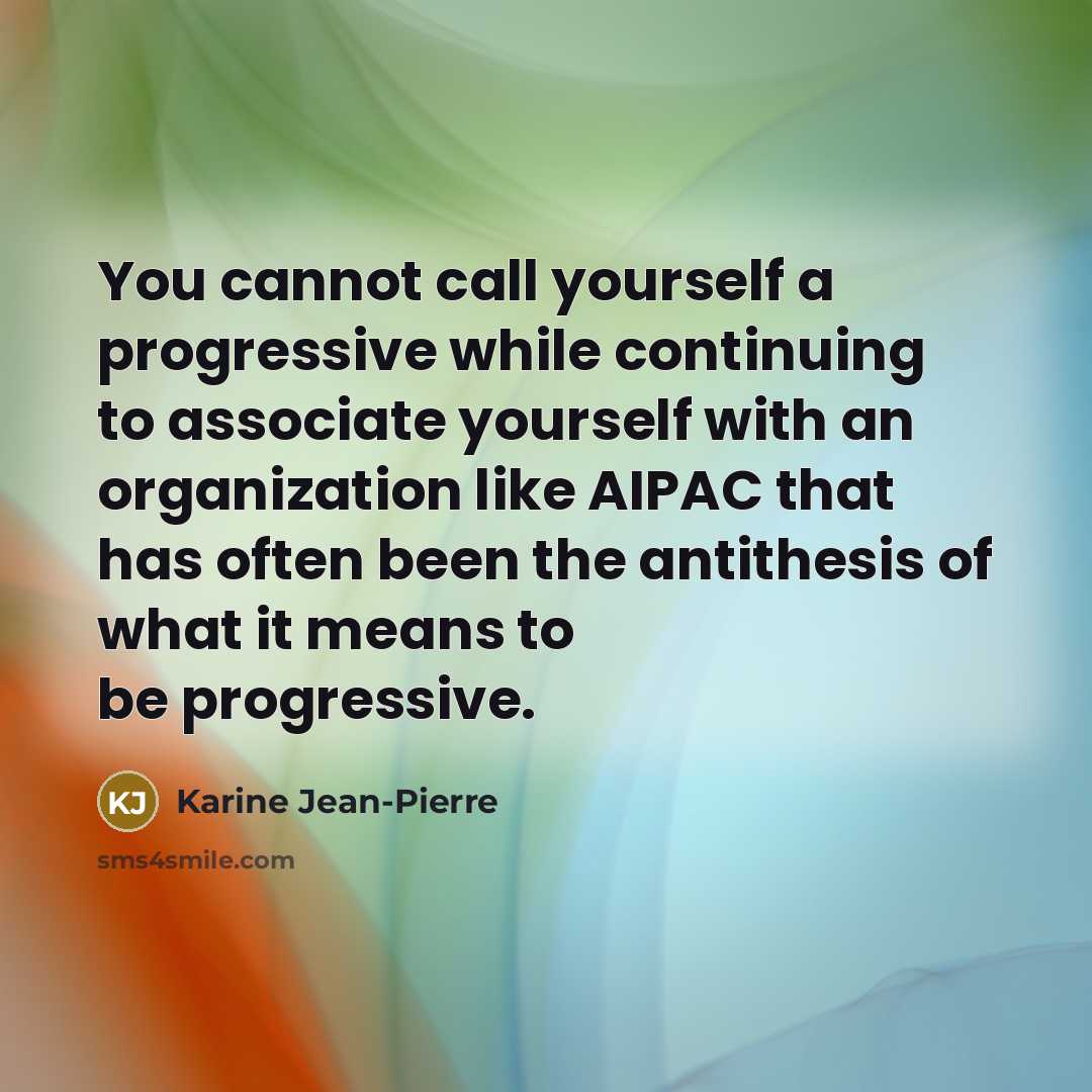 “You cannot call yourself a progressive while continuing to associate…” quote by Karine Jean-Pierre