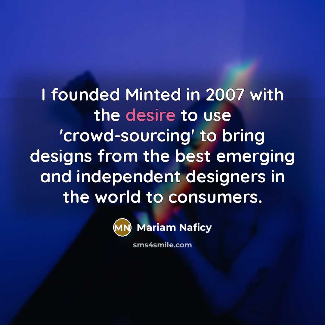 “I founded Minted in 2007 with the desire to use…” quote by Mariam Naficy