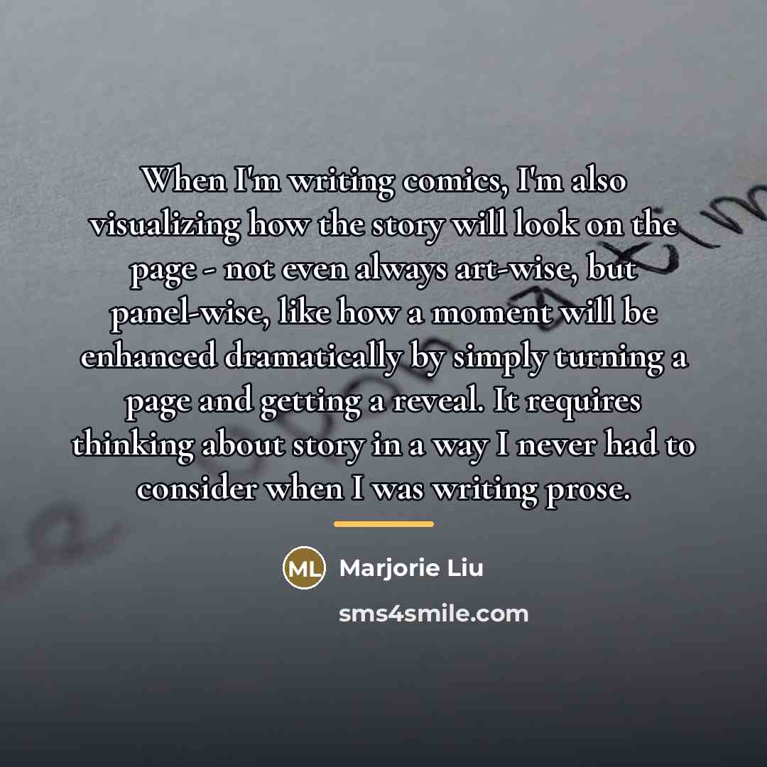 “When I'm writing comics, I'm also visualizing how the story…” quote by Marjorie Liu