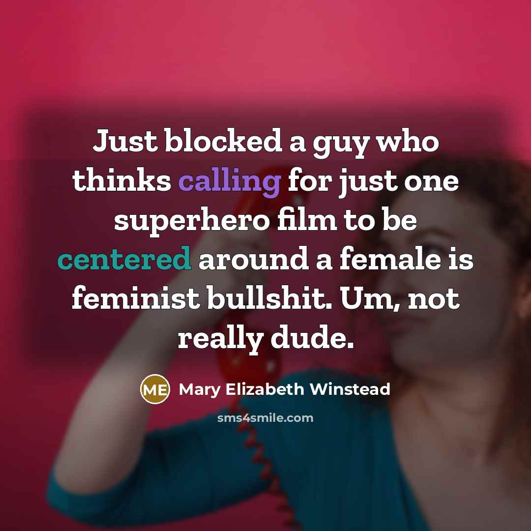 “Just blocked a guy who thinks calling for just one…” quote by Mary Elizabeth Winstead