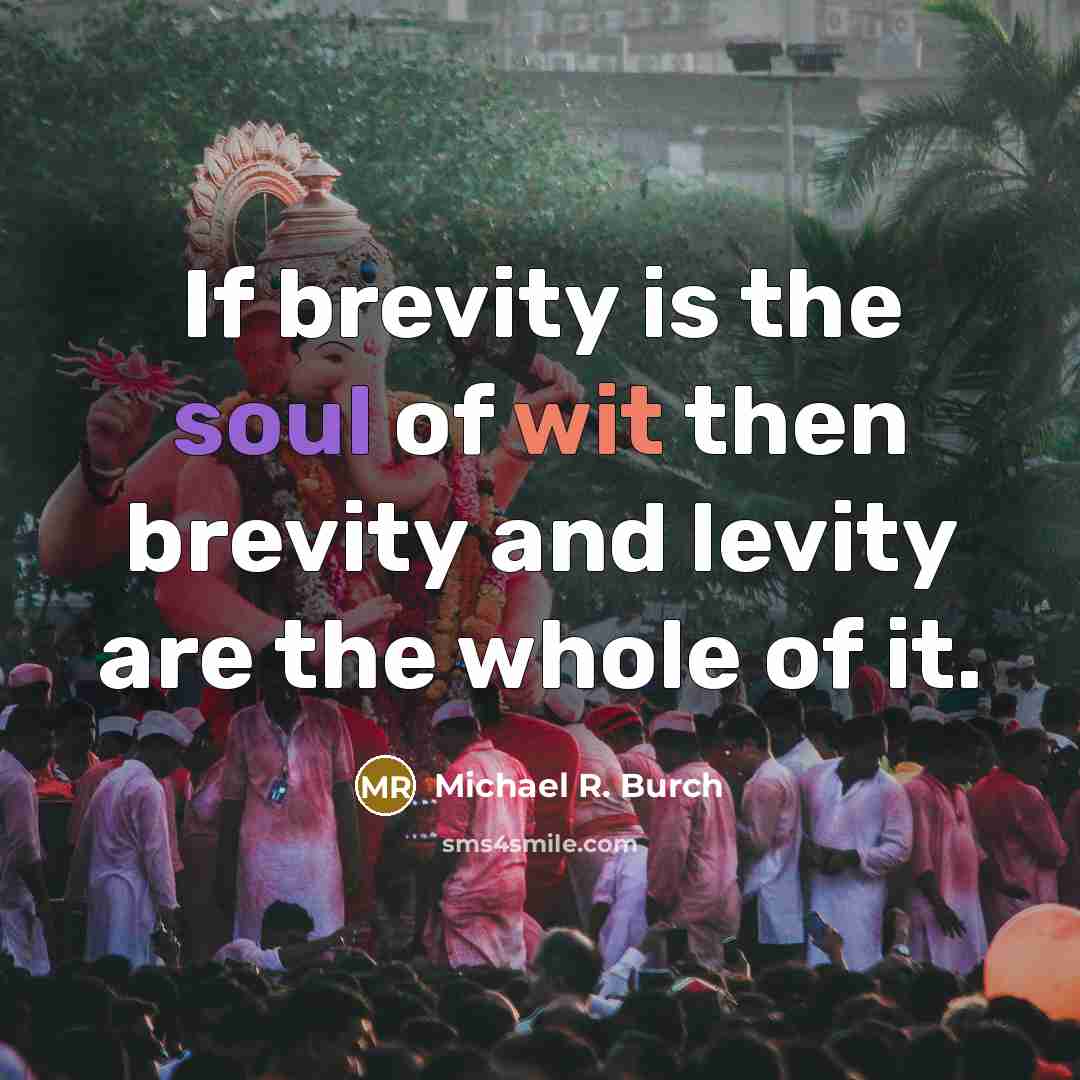 “If brevity is the soul of wit then brevity and…” quote by Michael R. Burch
