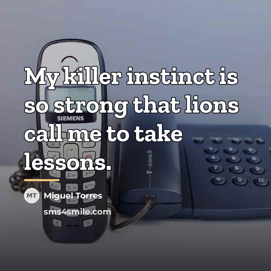 “My killer instinct is so strong that lions call me…” quote by Miguel Torres