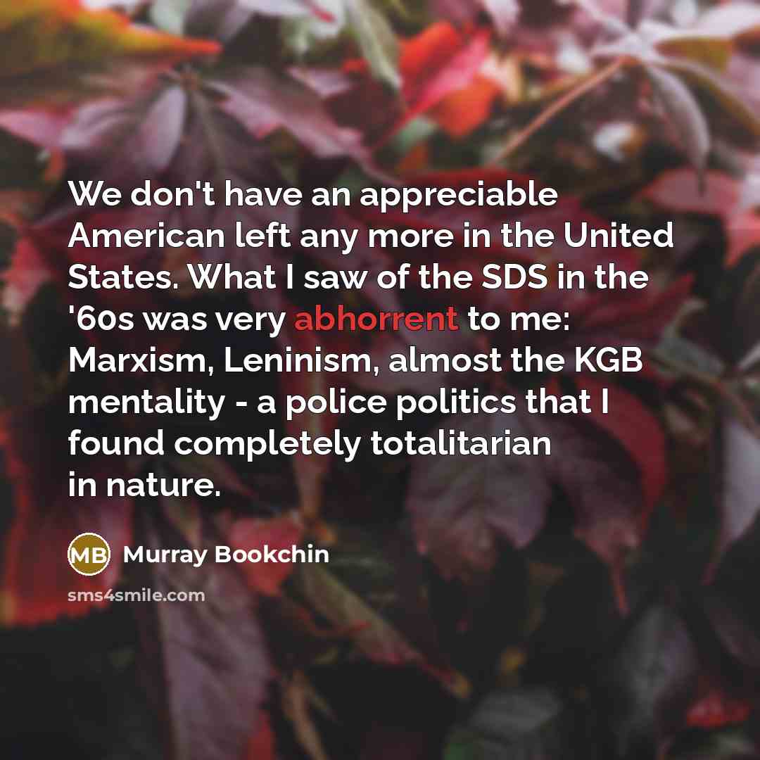 “We don't have an appreciable American left any more in…” quote by Murray Bookchin