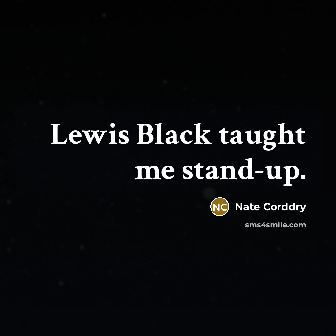“Lewis Black taught me stand-up.…” quote by Nate Corddry