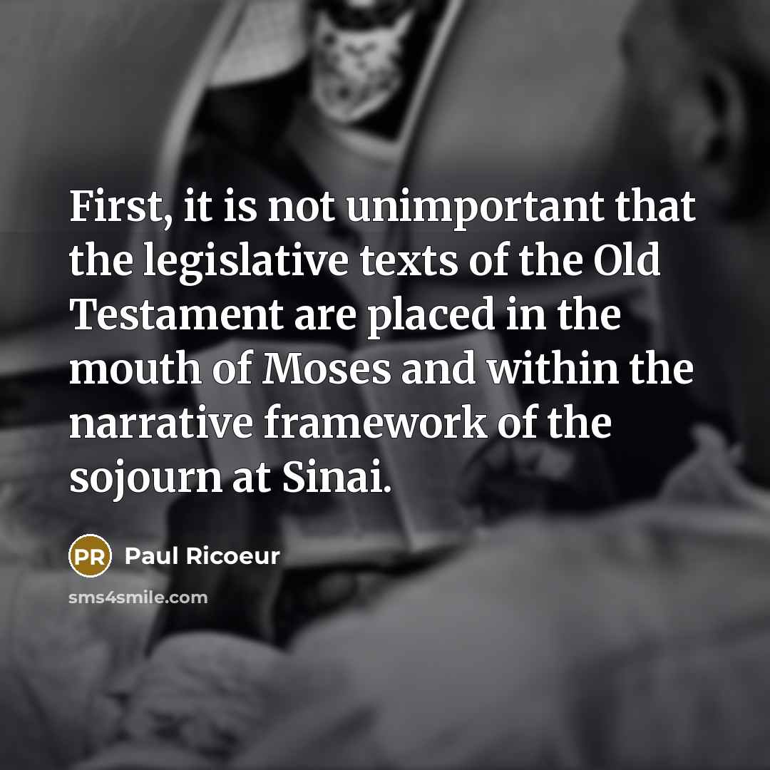 “First, it is not unimportant that the legislative texts of…” quote by Paul Ricoeur