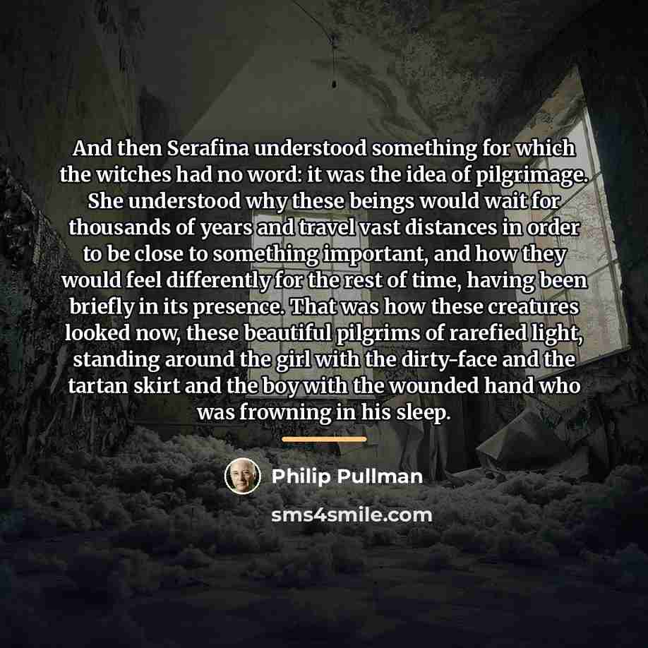 “And then Serafina understood something for which the witches had…” quote by Philip Pullman