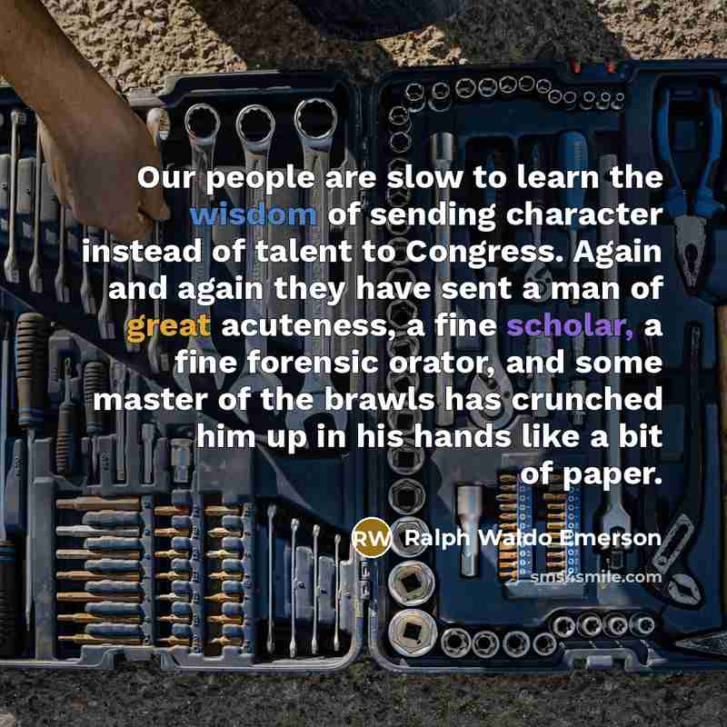 “Our people are slow to learn the wisdom of sending…” quote by Ralph Waldo Emerson