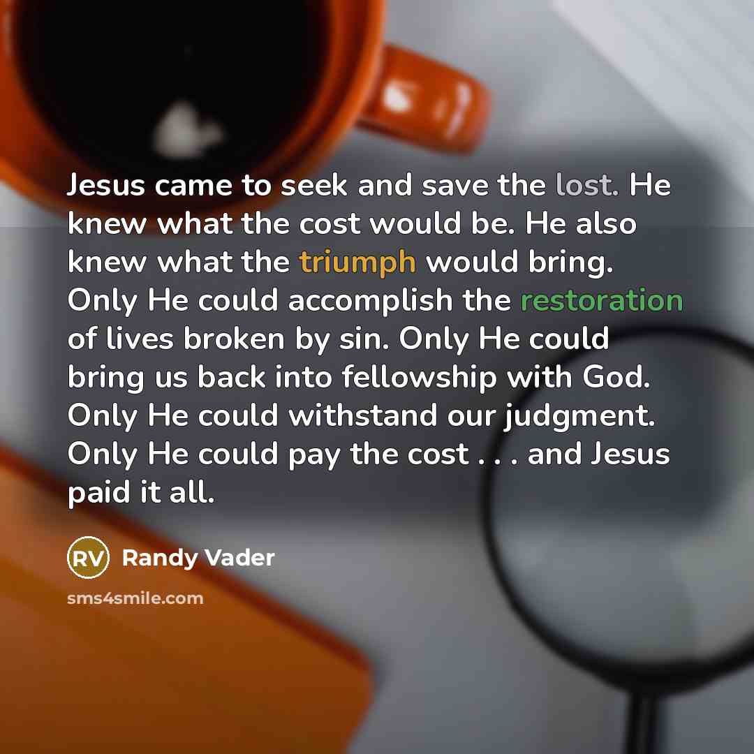 “Jesus came to seek and save the lost. He knew…” quote by Randy Vader
