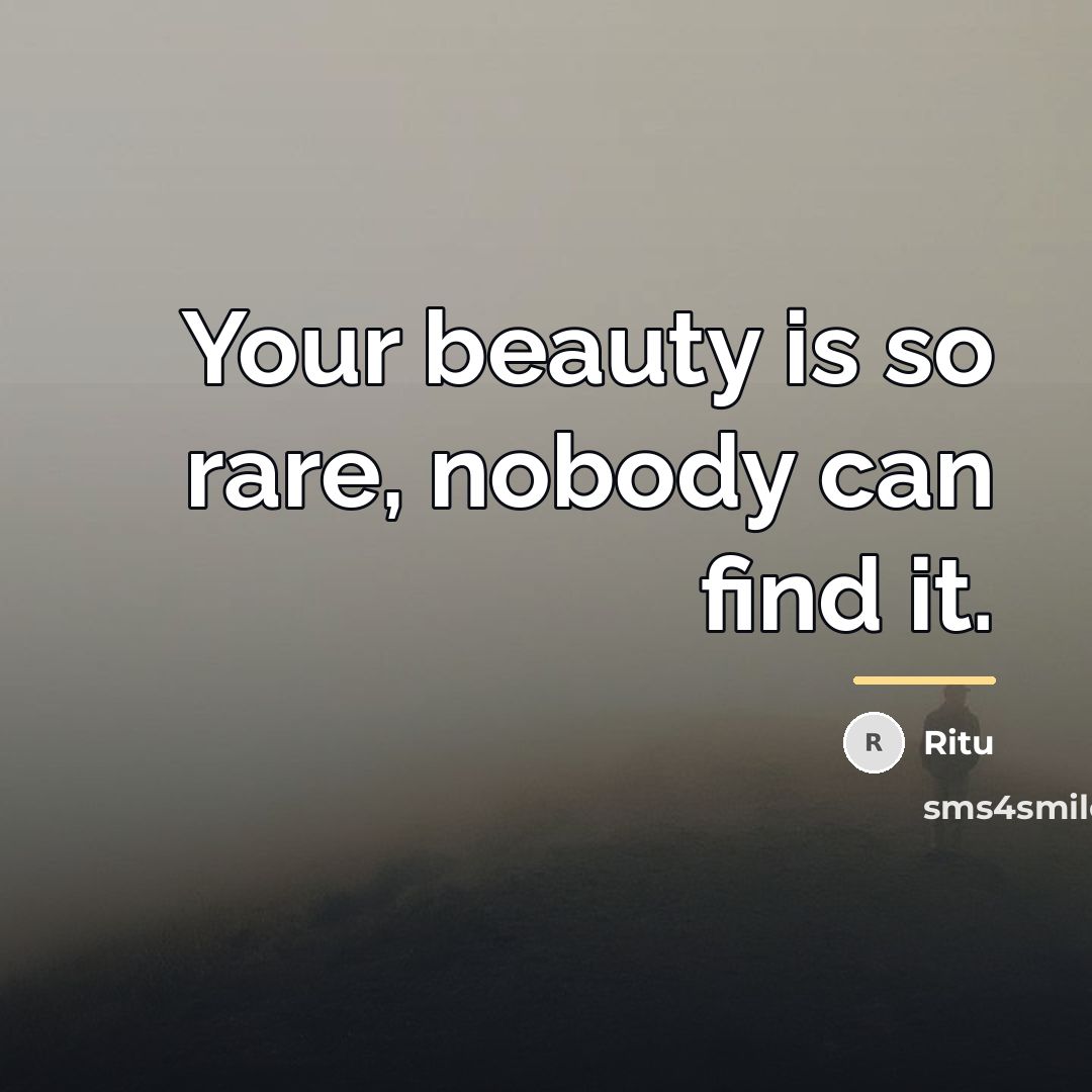 “Your beauty is so rare, nobody can find it.…” quote by Ritu