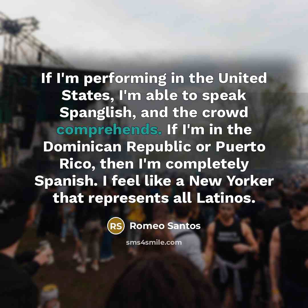 “If I'm performing in the United States, I'm able to…” quote by Romeo Santos