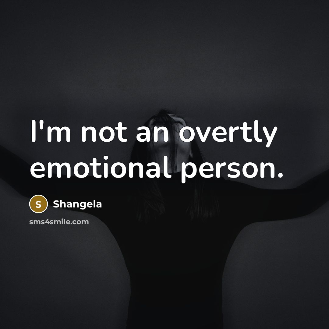 “I'm not an overtly emotional person.…” quote by Shangela