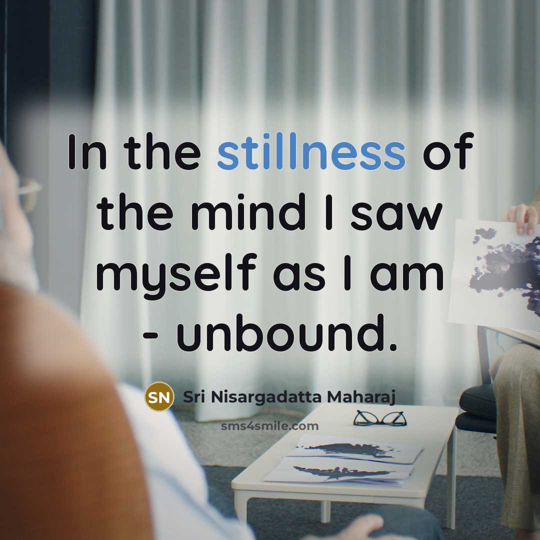 “In the stillness of the mind I saw myself as…” quote by Sri Nisargadatta Maharaj
